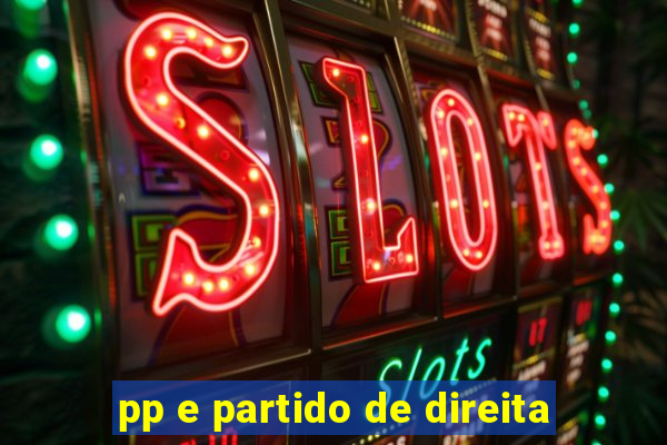 pp e partido de direita